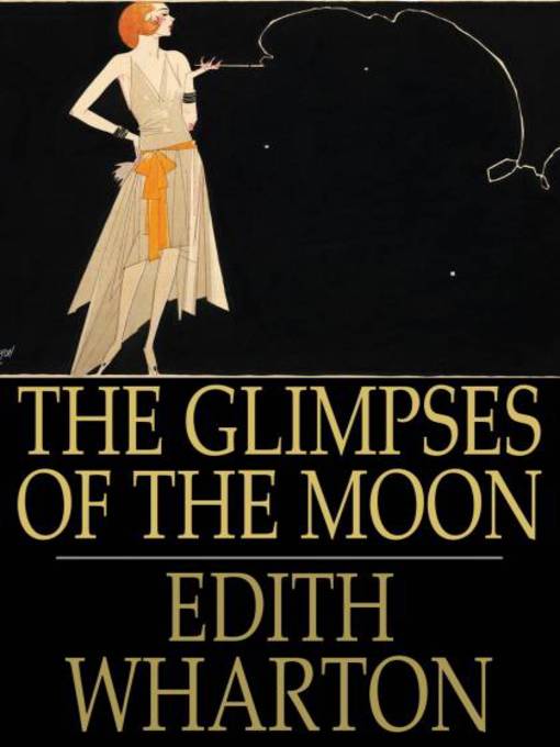 Title details for The Glimpses of the Moon by Edith Wharton - Available